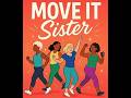 Move It, Sister! 5/25/26