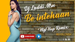 Be Intehaan Rewind Hip Hop Remix | DJ Laddi Msn  |  DjsLover