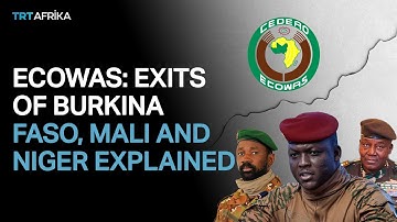 Exits Of Burkina Faso, Niger And Mali A Blow To ECOWAS?