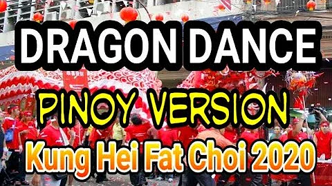 Dragon Dance Pinoy Version KUNG HEI FAT CHOI 2020