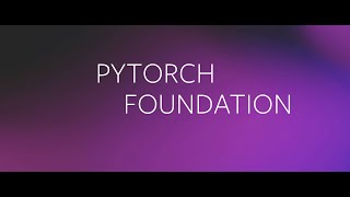 Everything You Need To Know About The PyTorch Foundation