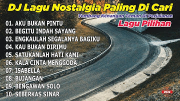 DJ LAGU NOSTALGIA PALING DICARI Lagu Kenangan Cocok Di Perjalanan // Begitu Indah DJ KEVIN STUDIO