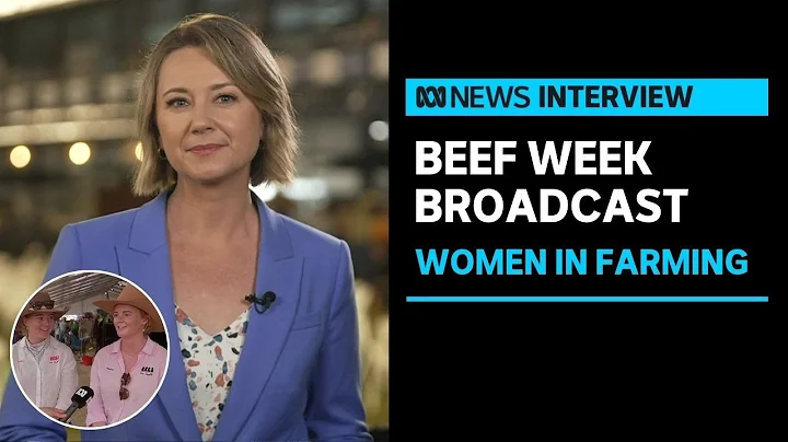 Growing number of women beefing up global agriculture event | ABC News - DayDayNews