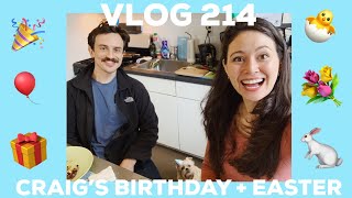 EASTER WEEKEND BIRTHDAY. VLOG 214