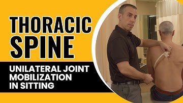 Thoracic Spine Unilateral Joint Mobilization in Sitting