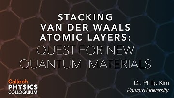 Stacking van der Waals Atomic Layers: Quest for New Quantum Materials - Philip Kim - 2/18/2021