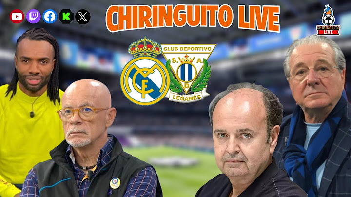⚽ REAL MADRID - LEGANÉS | CHIRINGUITO LIVE