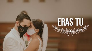 ERAS TU - MEJOR CANCION PARA BODAS 2022