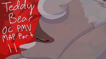 Teddy Bear   OC PMV MAP Part 11