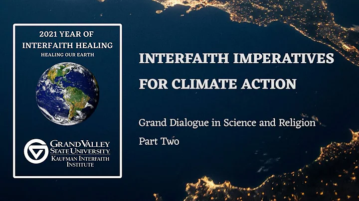 Grand Dialogue: Interfaith Imperatives for Climate...