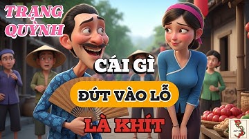 TRẠNG QUỲNH GIẢI ĐỐ GÁI LÀNG "CÁI GÌ ĐÚT VÀO LỖ LÀ KHÍT" | Chuyện Dân Gian   Audio