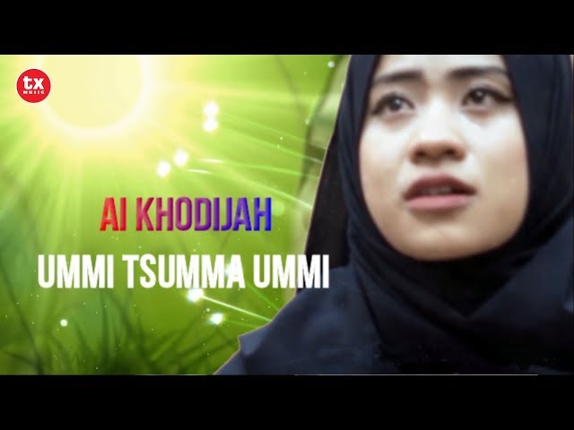 AI KHODIJAH - UMMI TSUMMA UMMI ( Video Lyrics ) class=