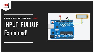 Arduino Tutorial #05: INPUT PULLUP Explained!