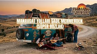 Manavgat Yolları Sade Mermerden (Süper Bir Bozlak) - Anatolian Folk Song Psychedelic Cover