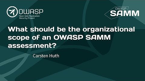 What should be the organizational scope of an OWASP SAMM assessment?