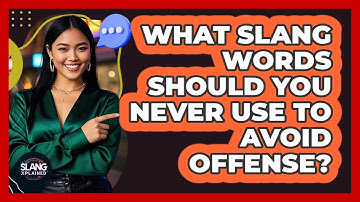 What Slang Words Should You Never Use To Avoid Offense? - SlangXplained