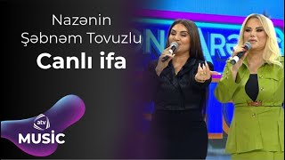 Nazənin & Şəbnəm Tovuzlu – Canlı ifa Resimi