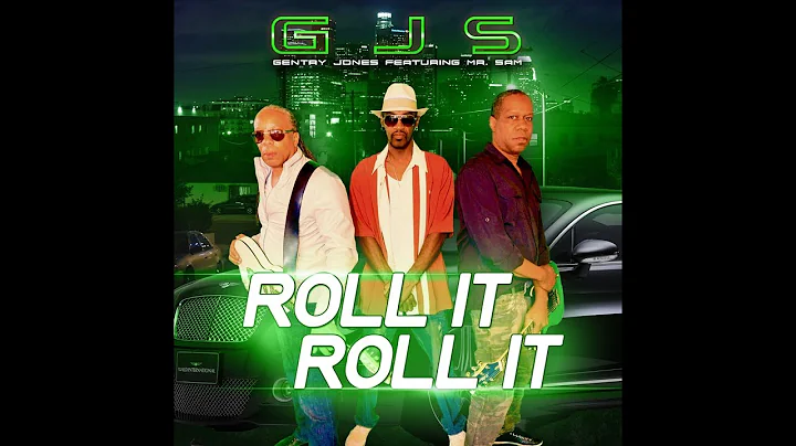Gentry-Jones f/Mr Sam - ROLL IT ROLL IT (repost)
