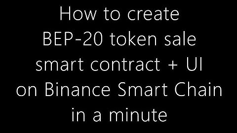 Create BEP-20 token sale contract on Binance Smart Chain (BSC) in minutes