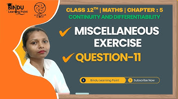 Miscellaneous Exercise Q11 | Class 12 Maths Chapter 5 | Complete NCERT Solutions 2025–26