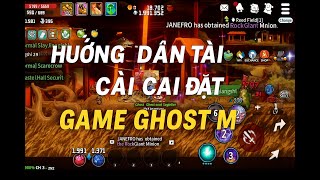 Hướng Dẫn Tải Và Cài Đặt Game Ghost M Global