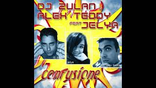 Dj Zulan and Alex Teddy feat. Jelya - Confusione (La Fabbrica Del Tuono Mix) ITALO DANCE 2007