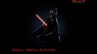 Nightcore - Hello From The Dark Side