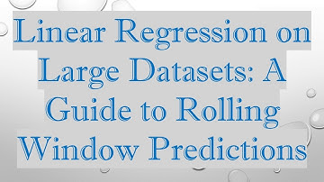 Linear Regression on Large Datasets: A Guide to Rolling Window Predictions