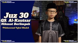 QS. Al-Kautsar (Nikmat Berlimpah) juz30 Muhammad Iqbal Shaleh Belajar Irama Nahawan Ust.Abdul Qodir