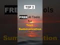  top 3 free ai tools for text summarization shorts