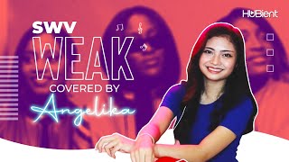 ANGELIKA: SWV - Weak Song Cover