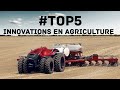 Top 5 innovations incroyable en agriculture