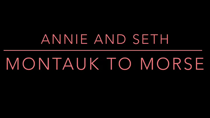 Annie and Seth - Montauk to Morse - Dont Think Twice