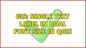 GIS: Single text label in dual font size in QGIS