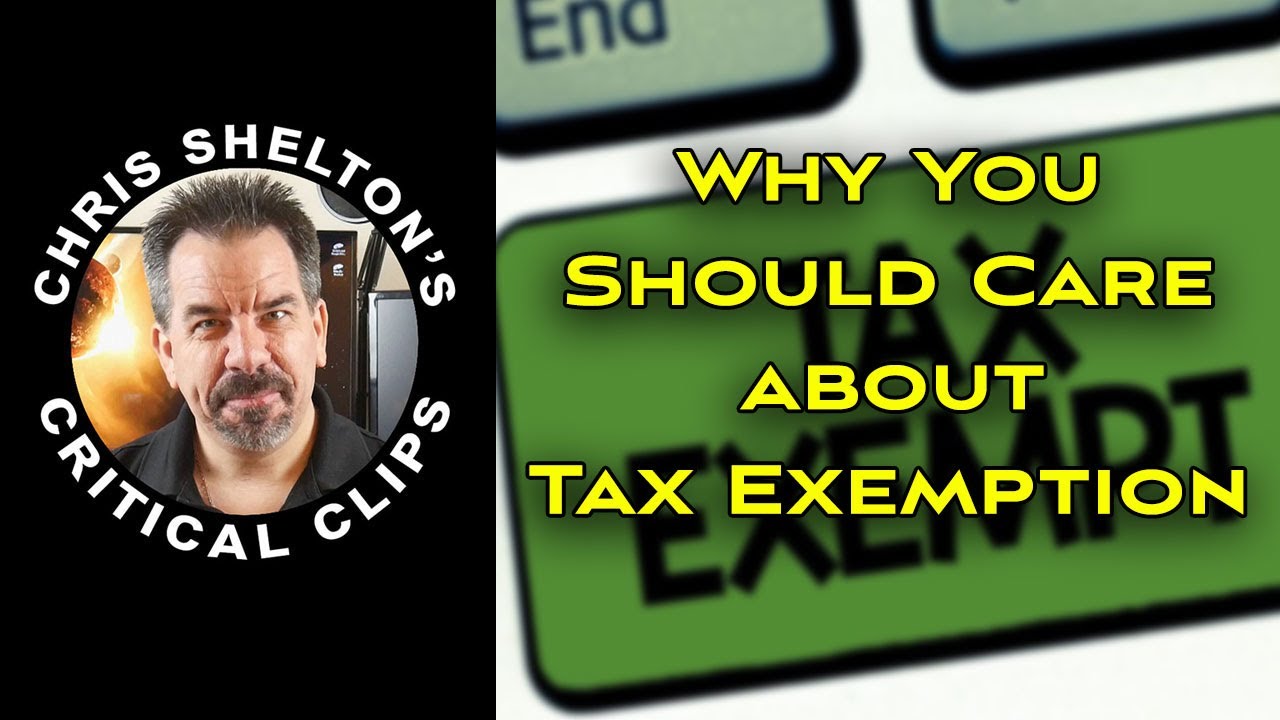 Chris Shelton Why You Should Care about Tax Exemption YouTube