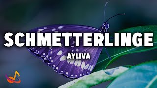Video thumbnail of "AYLIVA - SCHMETTERLINGE [Lyrics]"