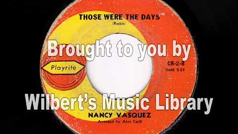 THOSE WERE THE DAYS - Nancy Vasquez
