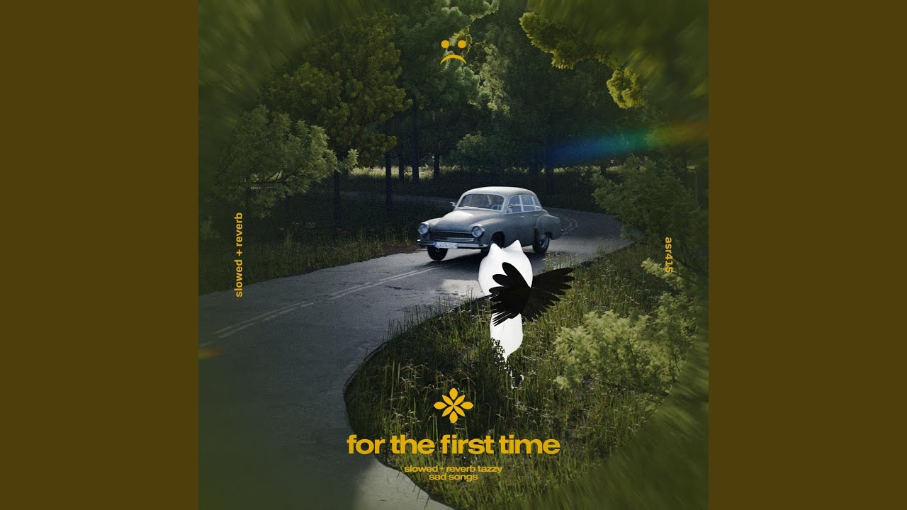 for the first time - slowed + reverb - YouTube
