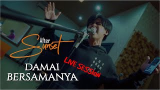 After Sunset - Damai Bersamanya Live Session