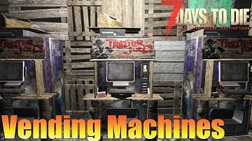 7 Days to Die - Rent/Buy Vending Machines & Trader NPCs (Alpha 15)