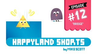 HappyLand Shorts - Episode 12 - "BRIDGE"