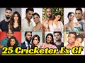 25 Indian Cricketers Ex Girlfriends | Bollywood Actresses Dating Indian Cricketers