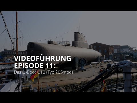 Videoführung Ep. 11: Das U-Boot U10 (Klasse 205mod)