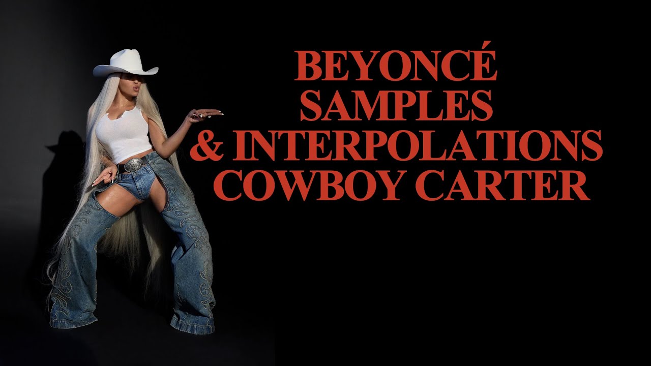 BEYONCÉ - SAMPLES/INTERPOLATIONS FROM 'COWBOY CARTER'