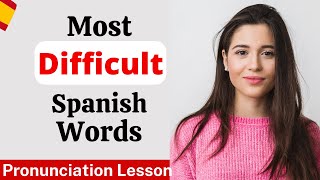 Pronunce 70 Most Difficult Spanish Words.Learn Advanced Spanish.