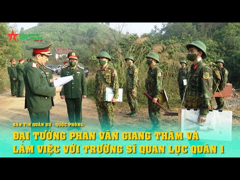 Video Bản tin QS-QP: Đại tướng Phan Văn Giang thăm và làm... - youtube