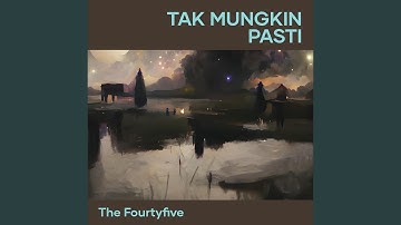 Tak Mungkin Pasti (Remastered 2024)