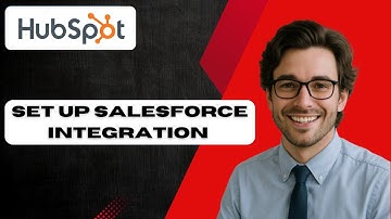 How To Set Up the Salesforce Integration in HubSpot  (full guide)