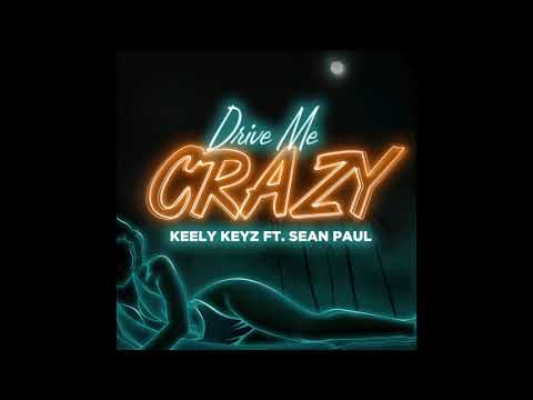 KEELY KEYZ FT SEAN PAUL DRIVE ME CRAZY