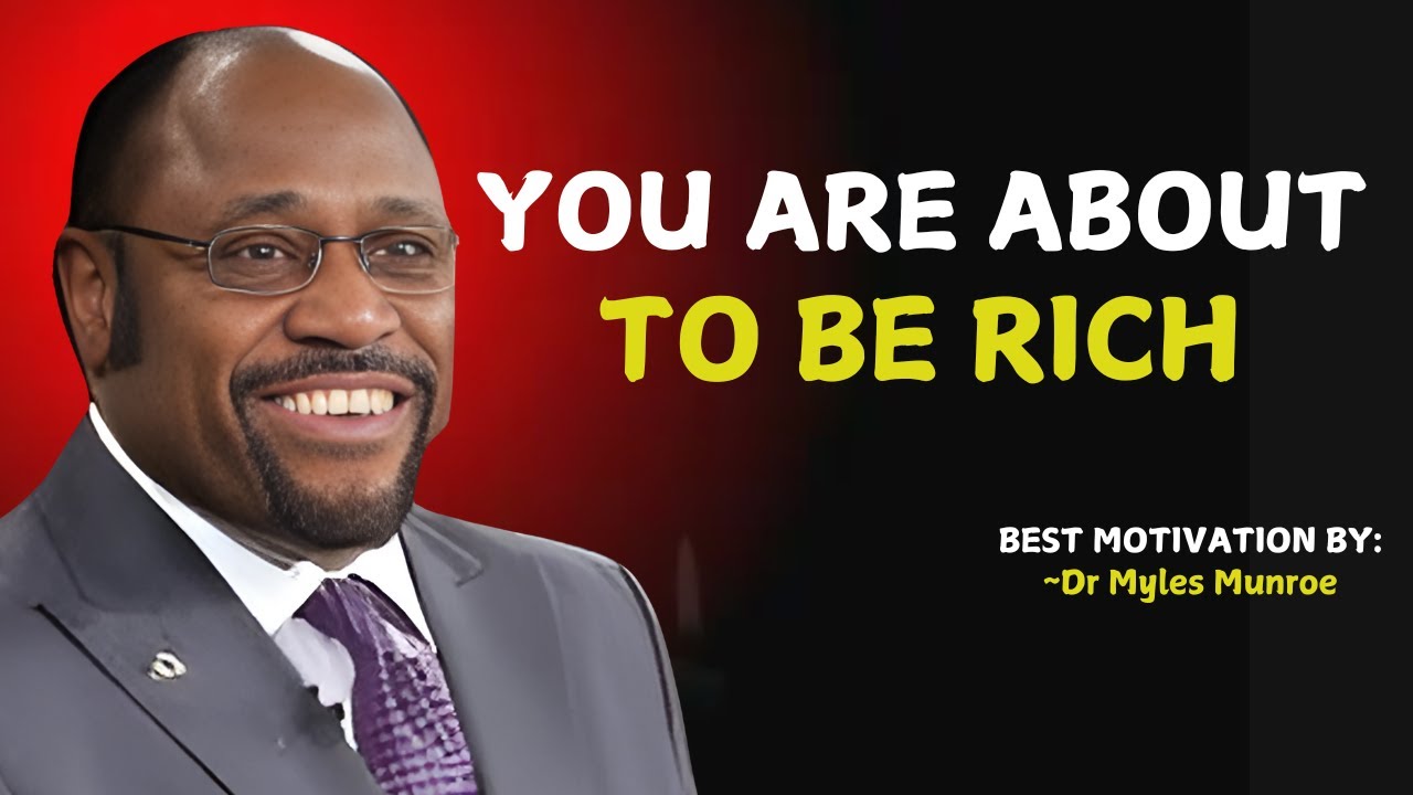 God's Chosen Ones, Do You Know You're About to Be Rich? Accept Your Blessing! " | Myles Munroe